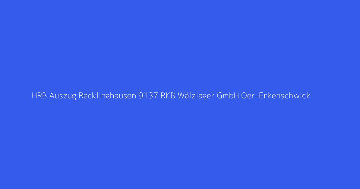 HRB Auszug Recklinghausen 9137 RKB Wälzlager GmbH Oer-Erkenschwick
